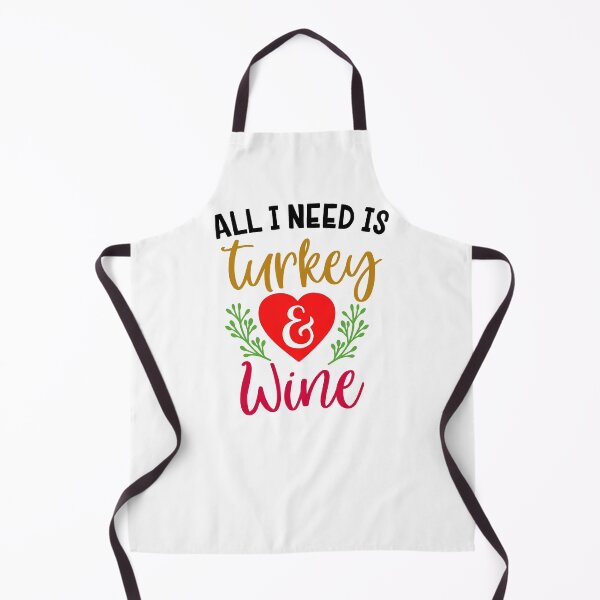 Item preview, All I Need Is Turkey And Wine designed and sold by ConduitExcel.