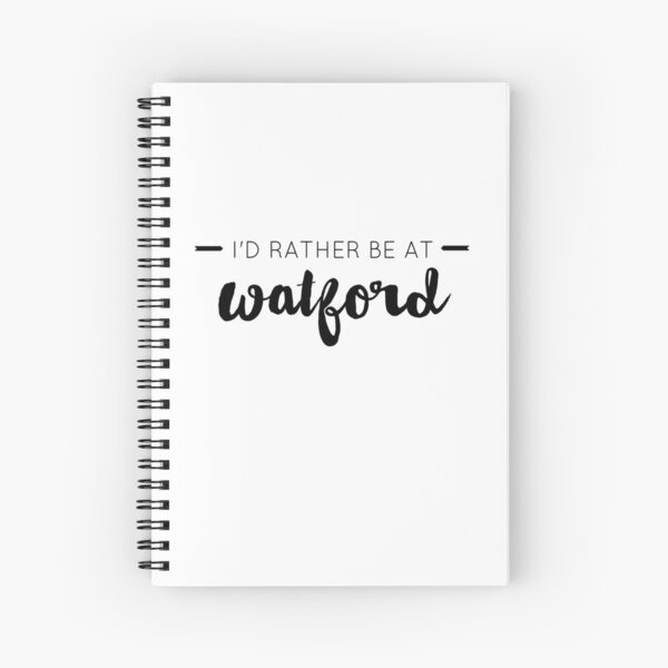 I'd Rather Be At Watford Spiral Notebook