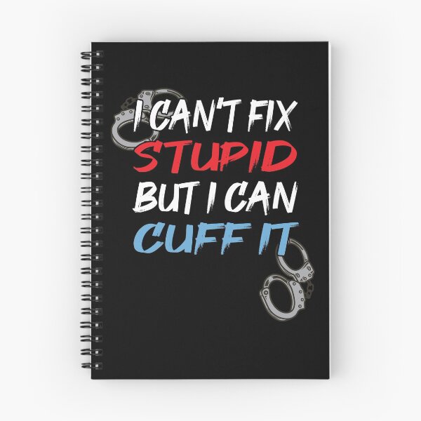 Item preview, I can't fix Stupid but i can cuff it designed and sold by shirtystar.