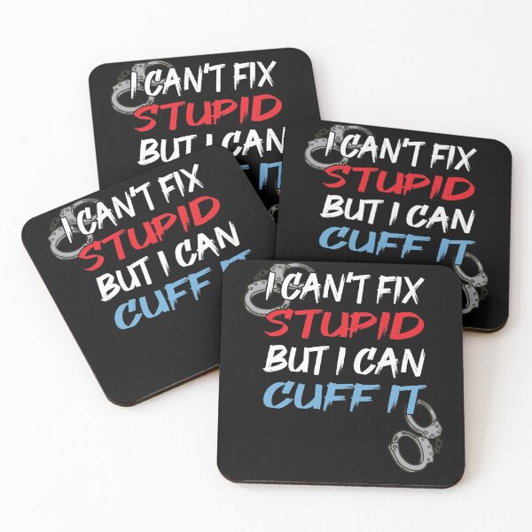 Item preview, I can't fix Stupid but i can cuff it designed and sold by shirtystar.