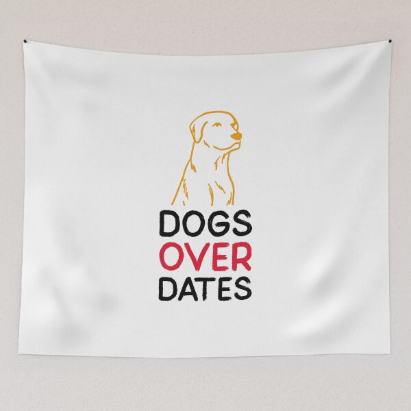 Item preview, Dog Over Dates designed and sold by RiseandShineTee.