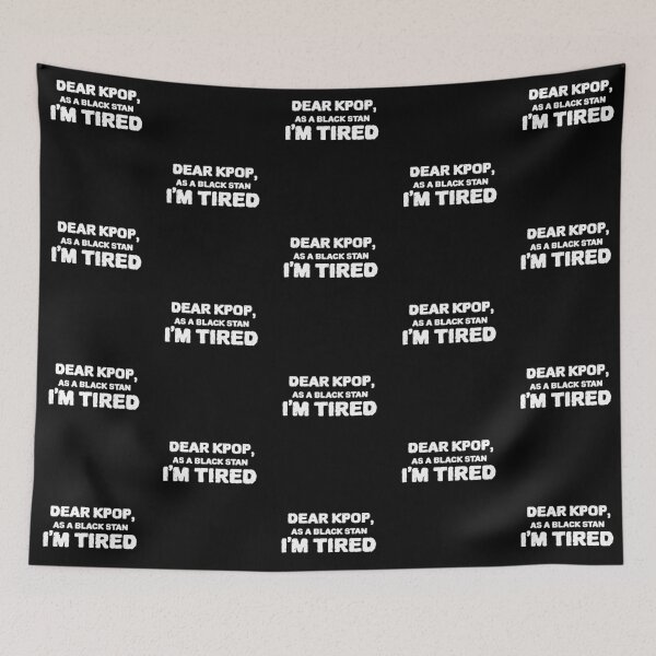 Item preview,  Dear Kpop, As a Black Stan I'm Tired. designed and sold by Edenjodie.