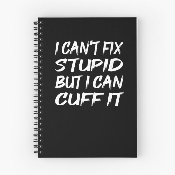Item preview, I can't fix Stupid but i can cuff it designed and sold by shirtystar.