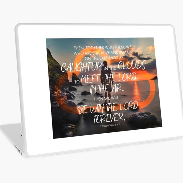 Bible Verse - 1 Thessalonians 4:17 Laptop Skin