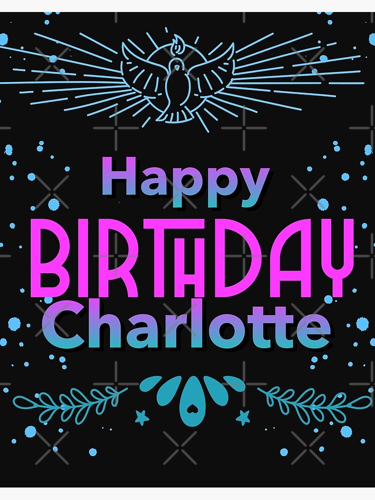 “Happy birthday Charlotte” Art Board Print for Sale by hemerton | Redbubble