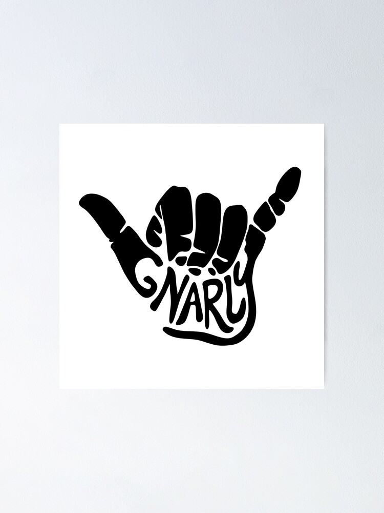 Black) Gnarly Shaka Hang Loose  Poster for Sale by acatalepsys