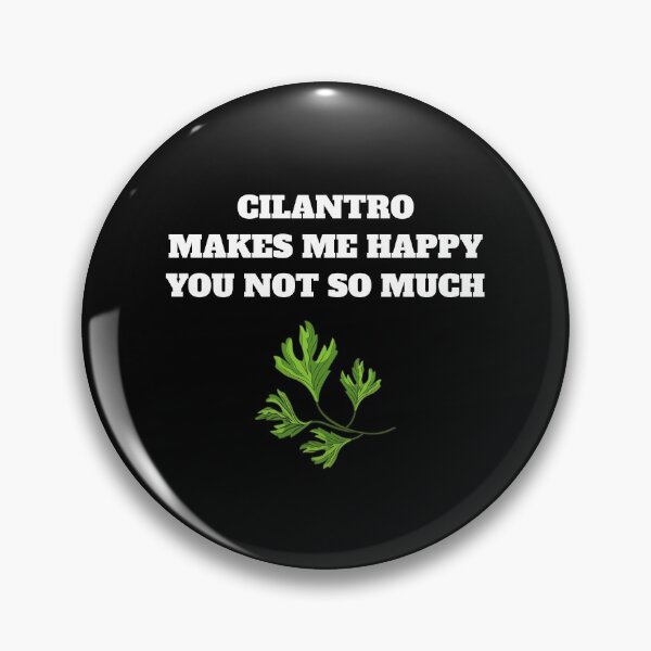 Item preview, Cilantro makes me happy you not so much designed and sold by Jeangel97.