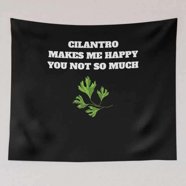 Item preview, Cilantro makes me happy you not so much designed and sold by Jeangel97.