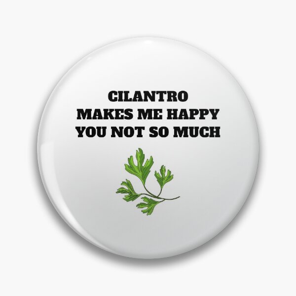 Item preview, Cilantro makes me happy you not so much designed and sold by Jeangel97.