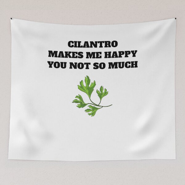 Item preview, Cilantro makes me happy you not so much designed and sold by Jeangel97.