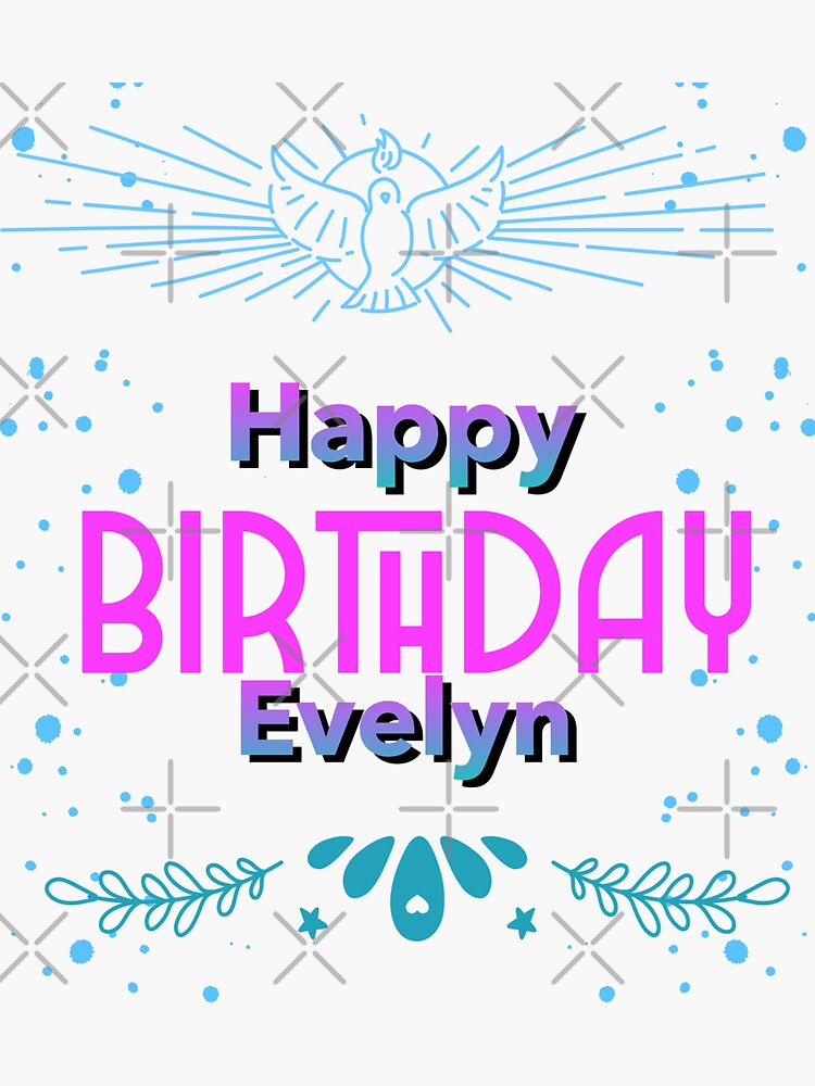 " Happy birthday Evelyn" Sticker for Sale by hemerton | Redbubble
