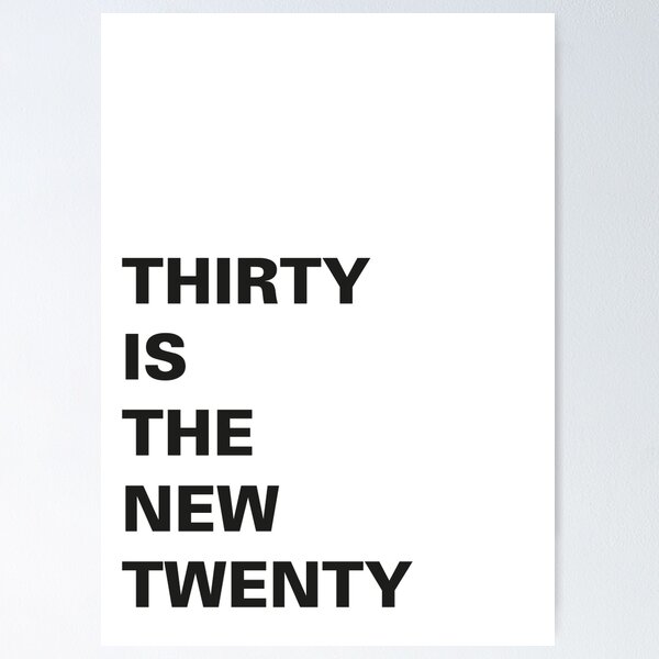 Item preview, Thirty is the new Twenty  designed and sold by Hell-Prints.