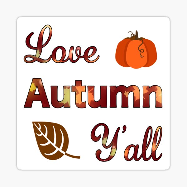 Love Autumn Y'all Fall Season Leaf Foliage Gourd. Sticker