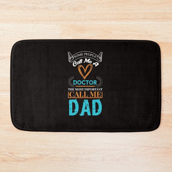 Item preview, Some People Call Me a Doctor, The Most Important Call Me Dad designed and sold by cutitoutsir.