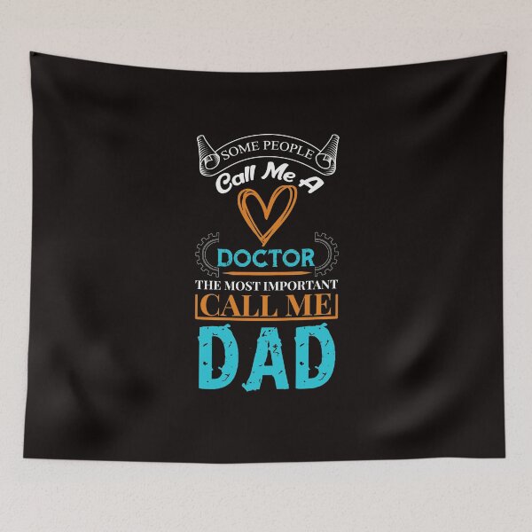 Item preview, Some People Call Me a Doctor, The Most Important Call Me Dad designed and sold by cutitoutsir.