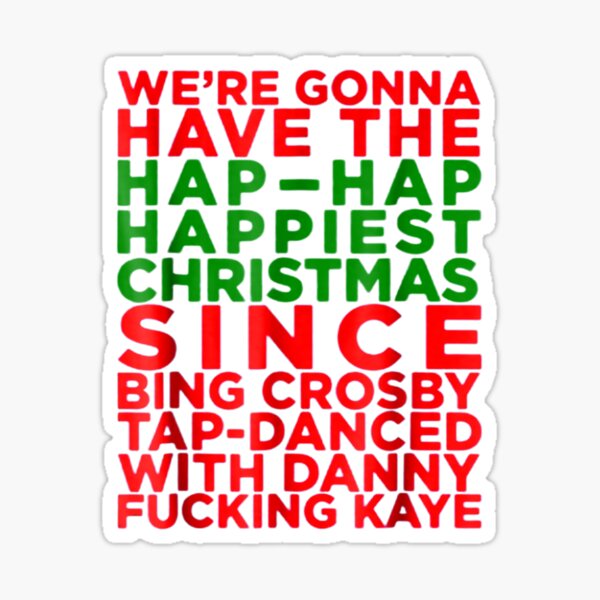 Hap Hap Happiest Christmas Quote Hap Hap Happiest Christmas Gifts & Merchandise | Redbubble