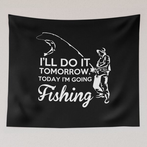 Item preview, I'll do it tomorrow, today I'm going fishing - Awesome fisherman Gift designed and sold by Teenation9.
