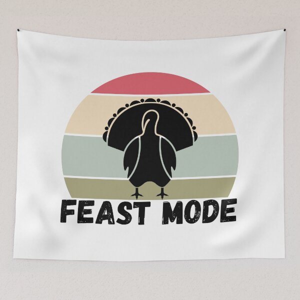 Item preview, Feast Mode Funny Thanksgiving Feast meme designed and sold by WearwhatUthink.