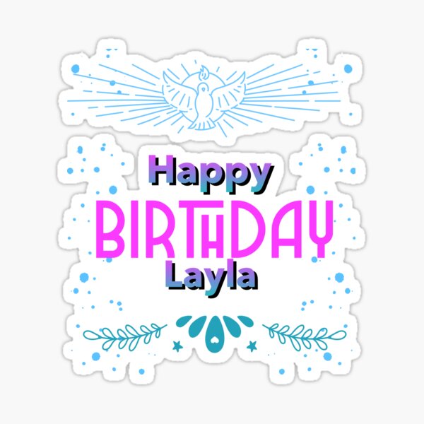 " Happy birthday Layla" Sticker for Sale by hemerton | Redbubble