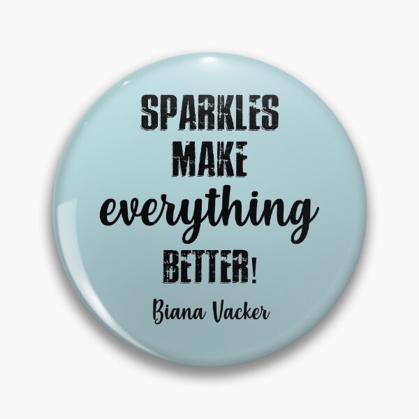 Item preview, Sparkles make everything better! Biana Vacker designed and sold by corbrand.