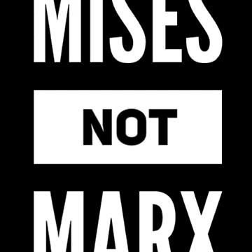 Artwork thumbnail, Mises Not Marx by Jon Raso