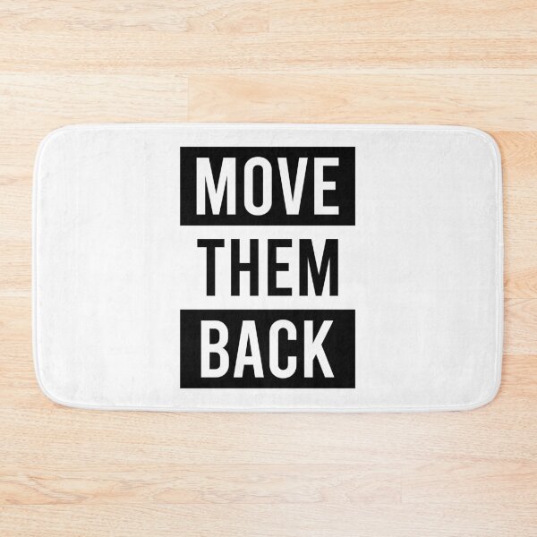 Item preview, Move Them Back designed and sold by MJLdesigns.