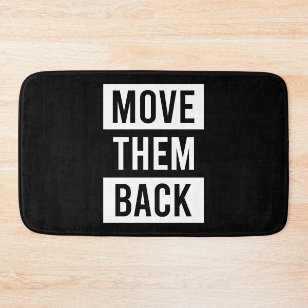 Item preview, Move Them Back designed and sold by MJLdesigns.