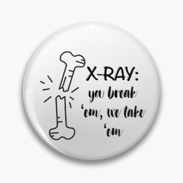 Item preview, X-ray you break them we take them designed and sold by heatherevvy99.