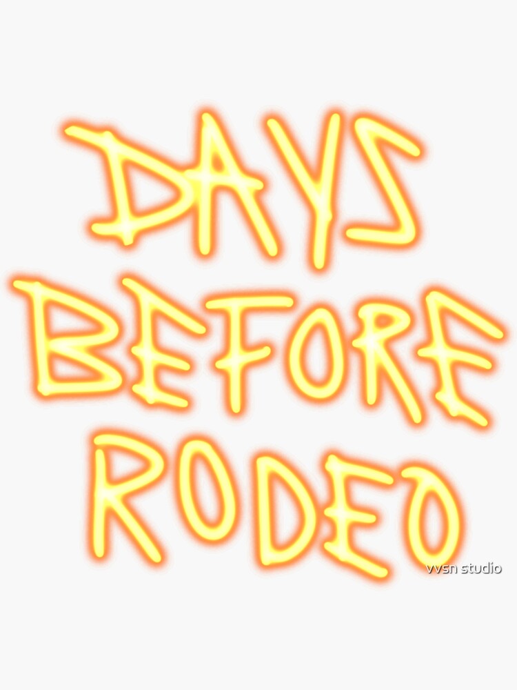"Days before rodeo" Sticker for Sale by stickerlocker Redbubble