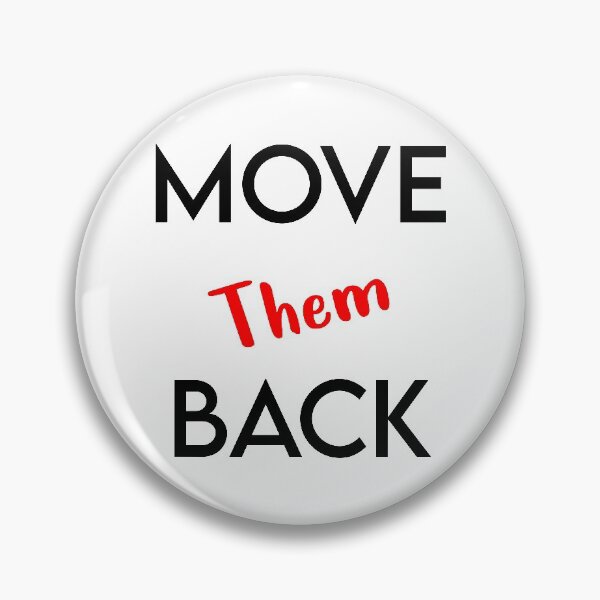 Item preview, Move Them Back designed and sold by MJLdesigns.