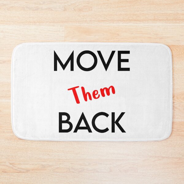 Item preview, Move Them Back designed and sold by MJLdesigns.
