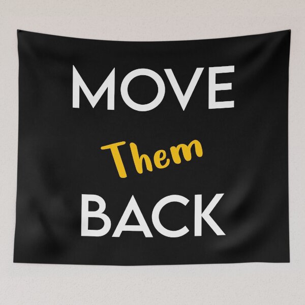 Item preview, Move Them Back designed and sold by MJLdesigns.