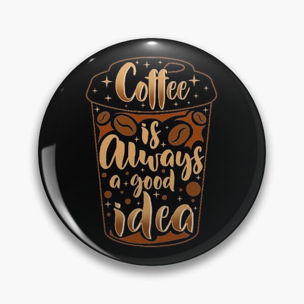 Item preview, Cute Coffee Is Always A Good Idea Coffee Shop designed and sold by TexasMerch.