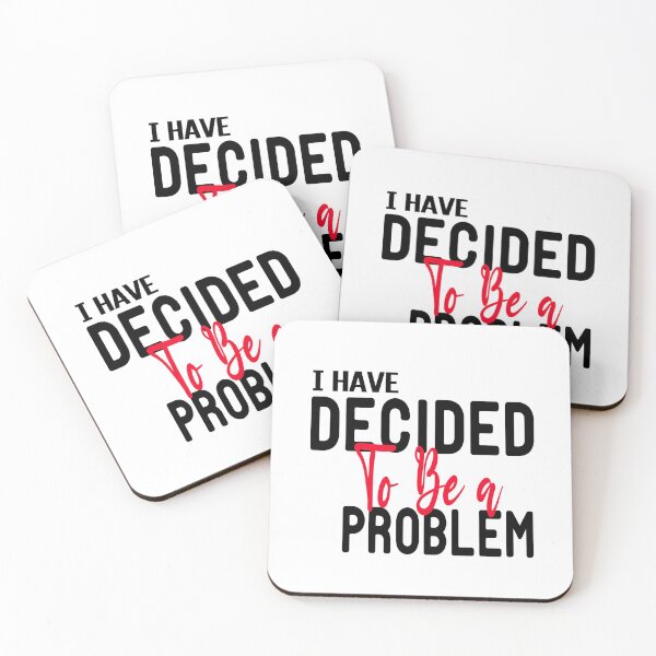Item preview, I Have Decided To Be A Problem,birthday gift for dad designed and sold by ZAstore.