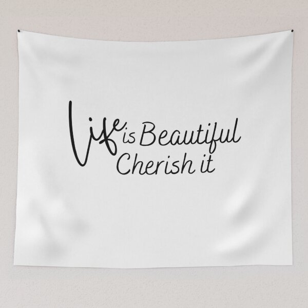 Item preview, Life is Beautiful, Cherish it designed and sold by dkgivens.