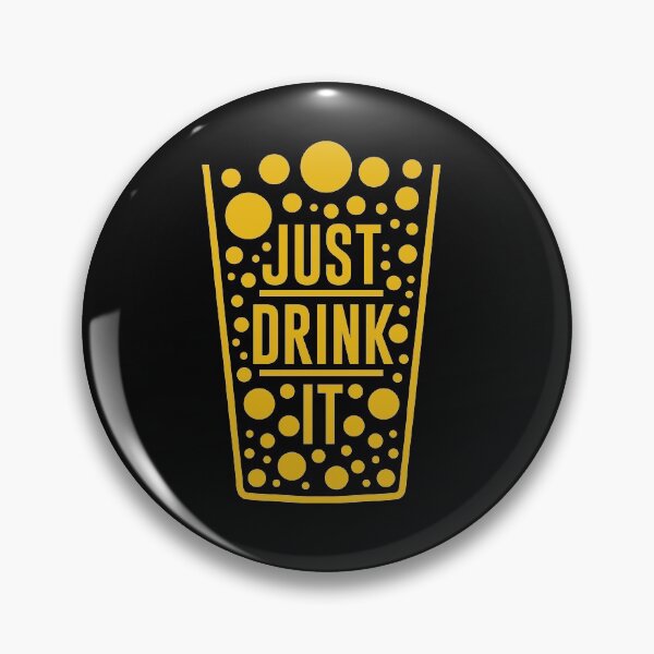 Item preview, Just drink it designed and sold by thesircurly.