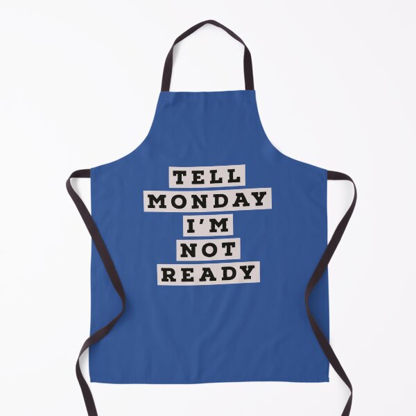 Item preview, Tell Monday I'm not ready. designed and sold by aboniteblanc.