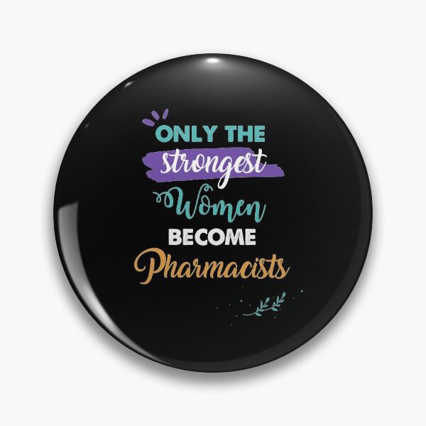 Item preview, Pharmacists gift only the strongest women become Pharmacists designed and sold by Custom365.