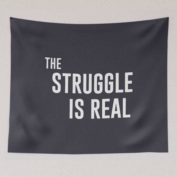 Item preview, The struggle is real designed and sold by franktact.