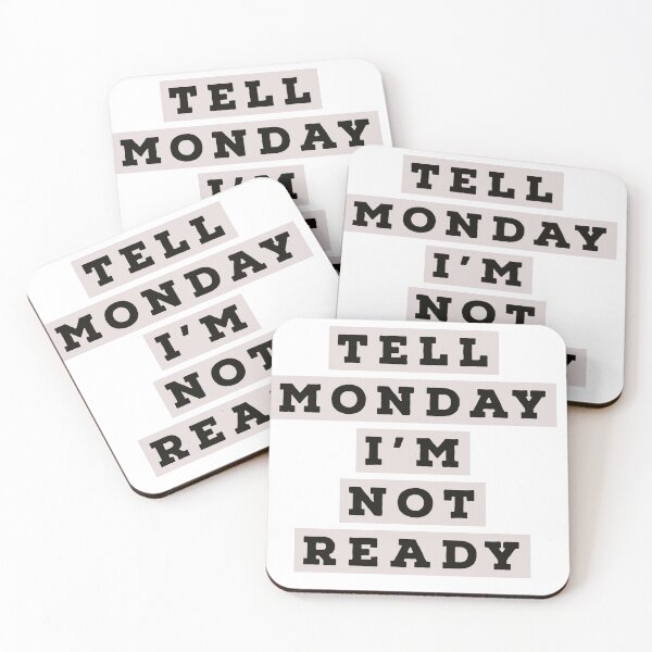 Item preview, Tell Monday I'm not ready. designed and sold by aboniteblanc.
