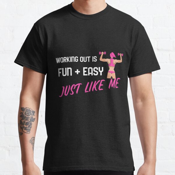 Working out is fun + easy... Classic T-Shirt