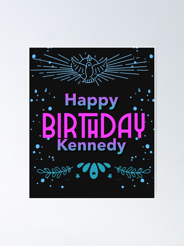 " Happy birthday Kennedy" Poster for Sale by hemerton | Redbubble