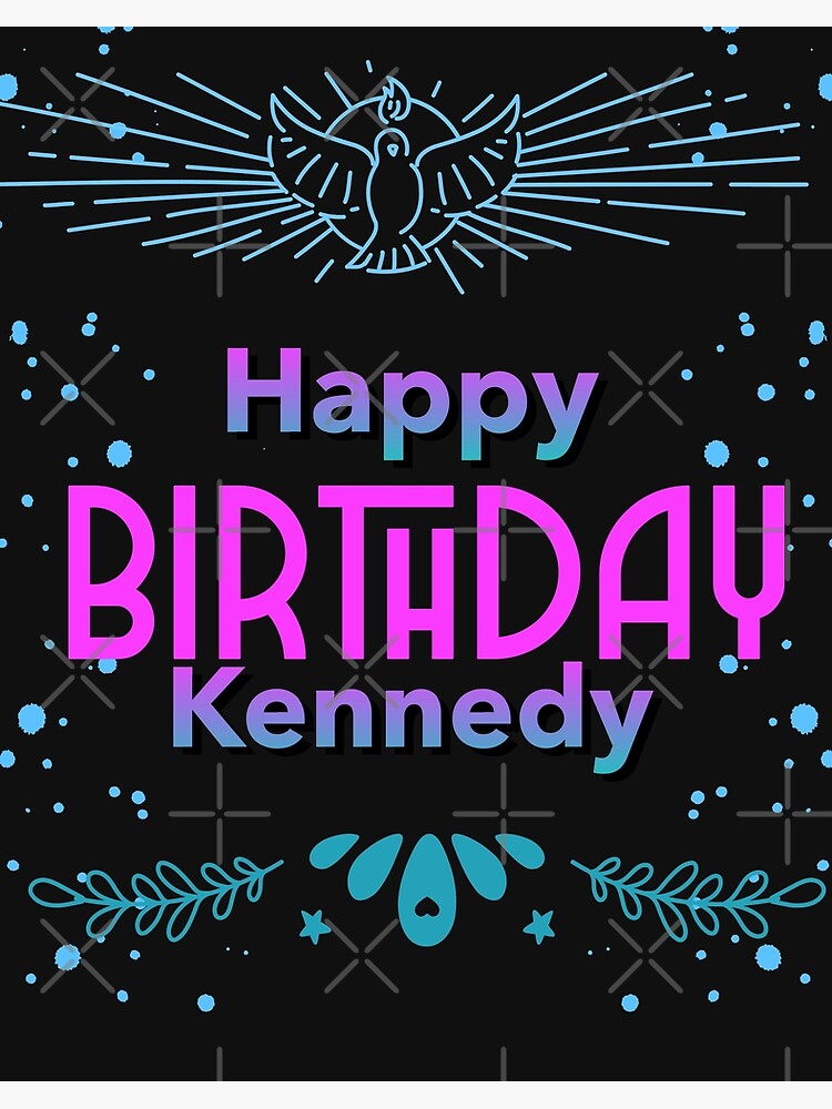 Descobrir 65+ imagem happy birthday kennedy - br.thptnganamst.edu.vn
