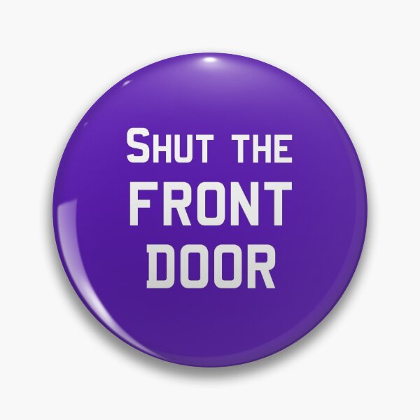 Item preview, 'Shut the Front Door!' designed and sold by Paul James Farr.