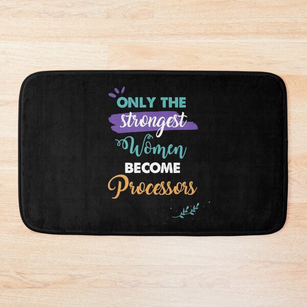 Item preview, Processors gift only the strongest women become Processors designed and sold by Custom365.