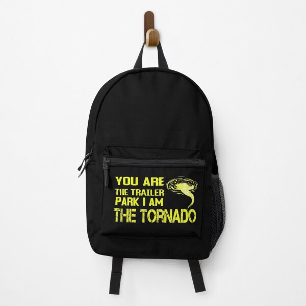 Item preview, You are the trailer park i am the tornado designed and sold by ZAstore.