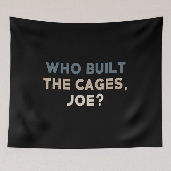 Item preview, Who Built The Cages, Joe? designed and sold by AnimaLovers.