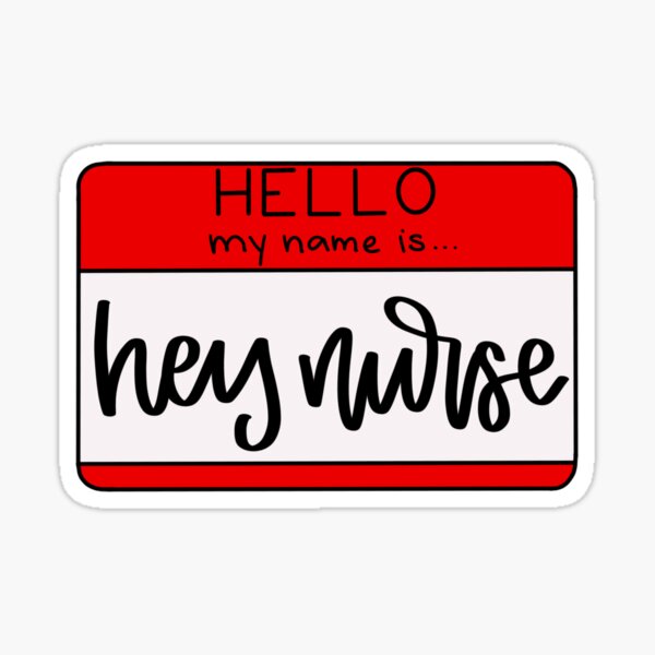 Item preview, hey nurse designed and sold by abbeyyebba.