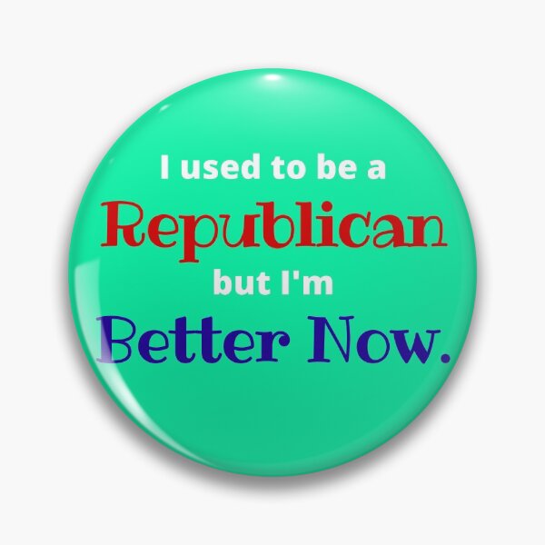 Item preview, I used to be a republican but i'm better now designed and sold by Hey-Nice-Shirt.