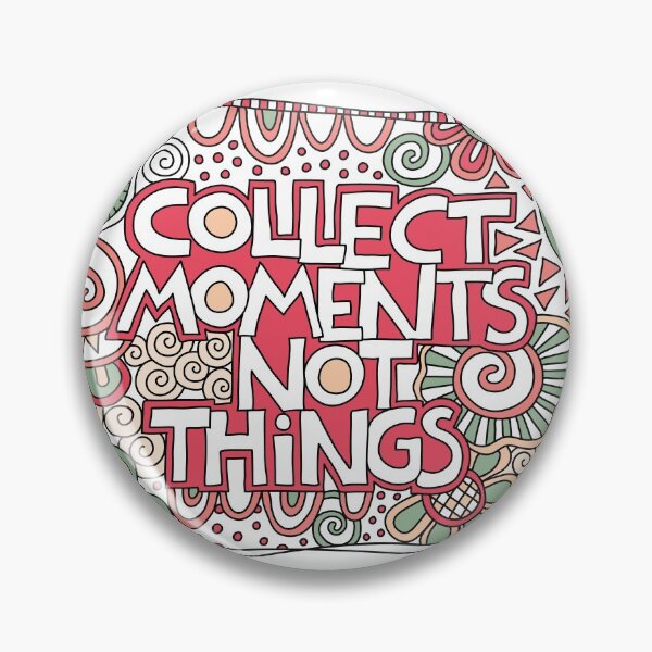 Collect moments not things Pin